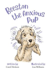 Image of the front cover of the Beeston the Anxious Pup book